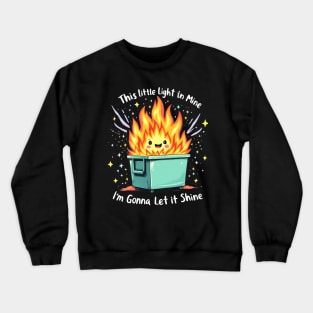 Funny Mental Health Dumpster Fire Light of Mine Crewneck Sweatshirt